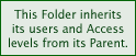 The message 'This Folder currently inherits its users and Access levels from its Parent' will appear when the Folder's permissions match those of its Parent